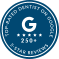 Badge that reads top rated dentist on Google over 250 5 star reviews